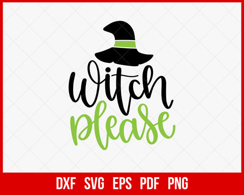 Witch Please Cute Pumpkin Funny Halloween SVG Cutting File Digital Download