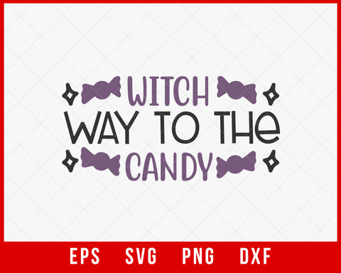 Witch Way to the Candy Funny Halloween SVG Cutting File Digital Download