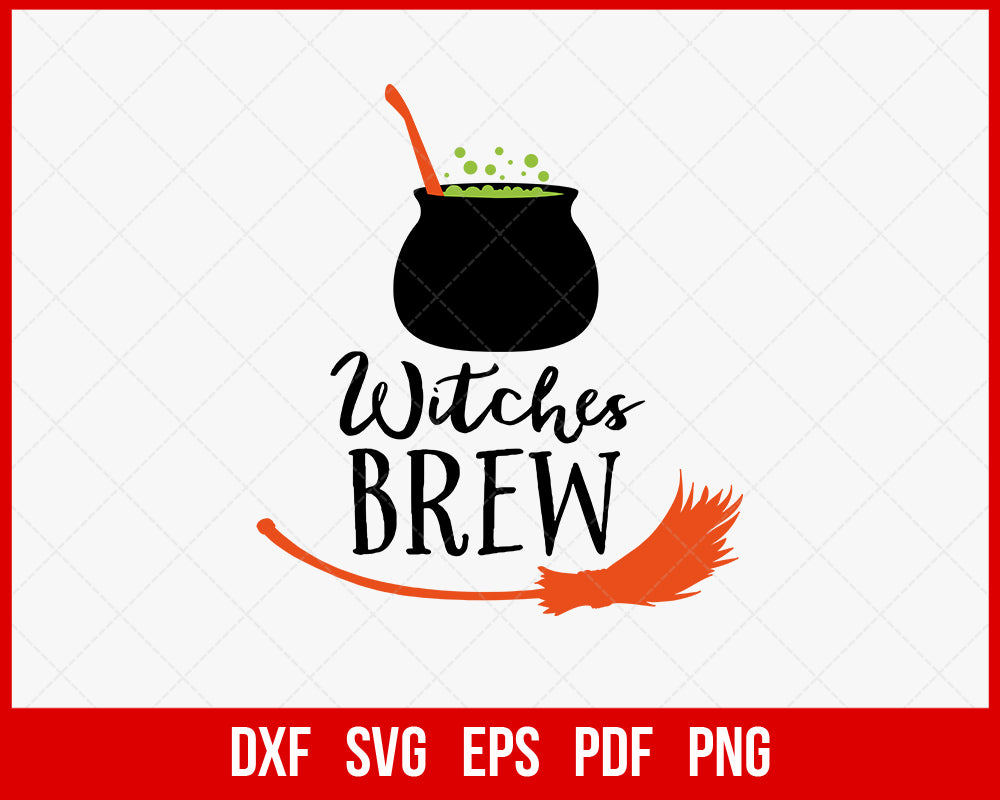 Witches Brew Funny Halloween SVG Cutting File Digital Download