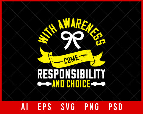 With Awareness Come Responsibility and Choice Editable T-shirt Design Digital Download File 