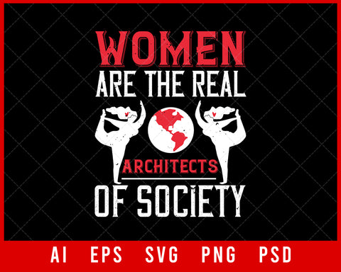 Women Are the Real Architects of Society World Health Editable T-shirt Design Digital Download File