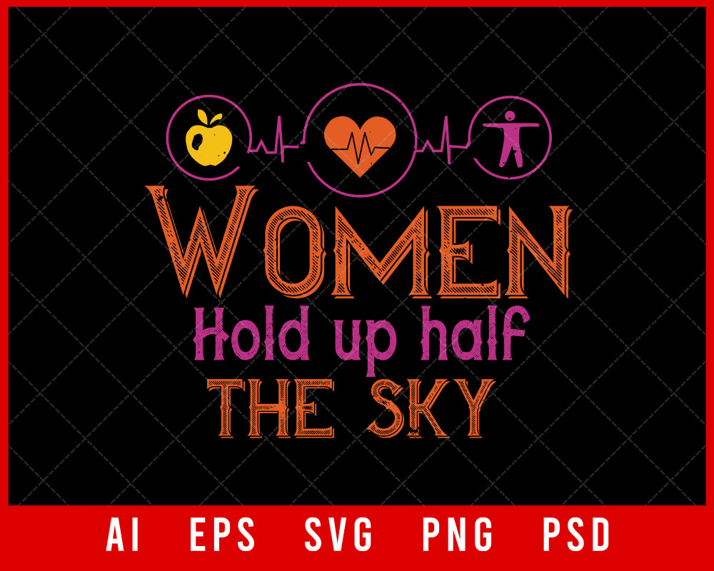 Women Hold Up Half the Sky World Health Editable T-shirt Design Digital Download File 