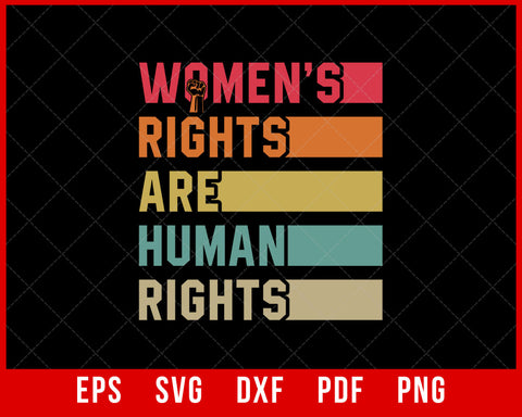 Women's Rights are Human Rights Feminist T-shirt Design Politics SVG Cutting File Digital Download