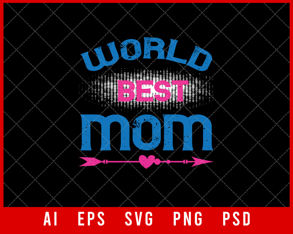 World Best Mom Mother’s Day Gift Editable T-shirt Design Ideas Digital Download File