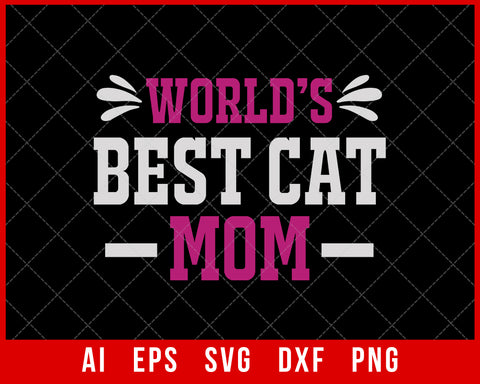 World’s Best Cat Mom Mother’s Day SVG Cut File for Cricut Silhouette Digital Download