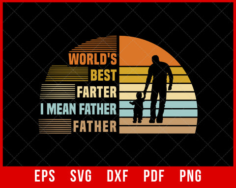 World's Best Farter I Mean Father Funny Gift for Dad Men's T-Shirt Design Fathers SVG Cutting File Digital Download 