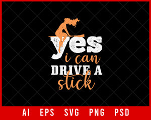 Yes I Can Drive a Stick Funny Halloween Editable T-shirt Design Digital Download File