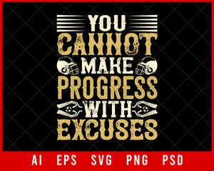 You Cannot Make Progress with Excuses Sports Lovers NFL T-shirt Design Digital Download File