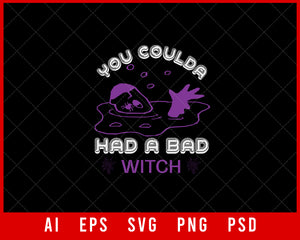 You Coulda Have a Bad Witch Funny Halloween Editable T-shirt Design Digital Download File