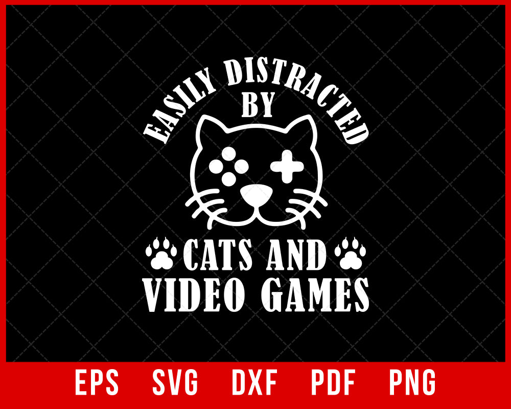 easily distracted by cats and video games Funny cats lovers T-Shirt Design Cats SVG Cutting File Digital Download   