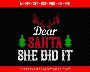 Dear Santa, she did it Christmas Print Ready Editable T-Shirt SVG Design!
