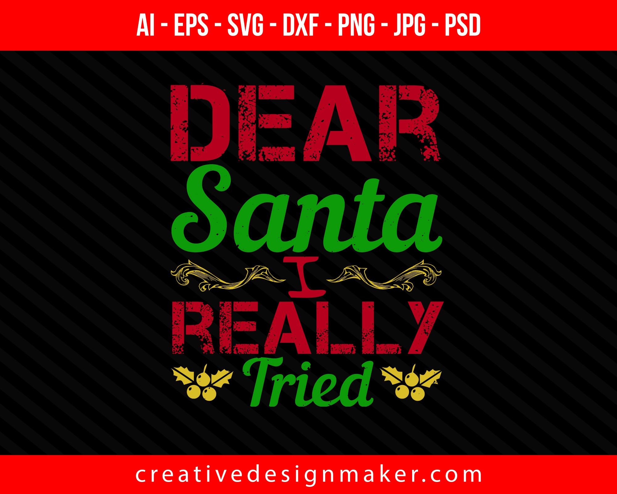 Dear Santa, I really tried Christmas Print Ready Editable T-Shirt SVG Design!