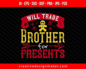 Will trade brother for presents christmas whises Print Ready Editable T-Shirt SVG Design!