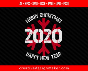 Merry christmas 2020 happy new year Print Ready Editable T-Shirt SVG Design!