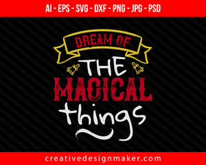 Dream of the magical things Christmas Print Ready Editable T-Shirt SVG Design!