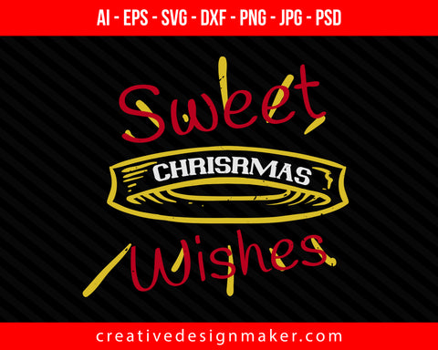 Sweet christmas whises Print Ready Editable T-Shirt SVG Design!