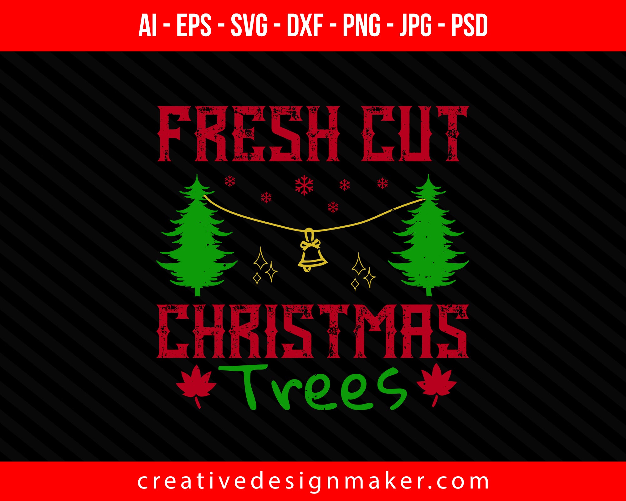 Fresh cut Christmas trees Print Ready Editable T-Shirt SVG Design!