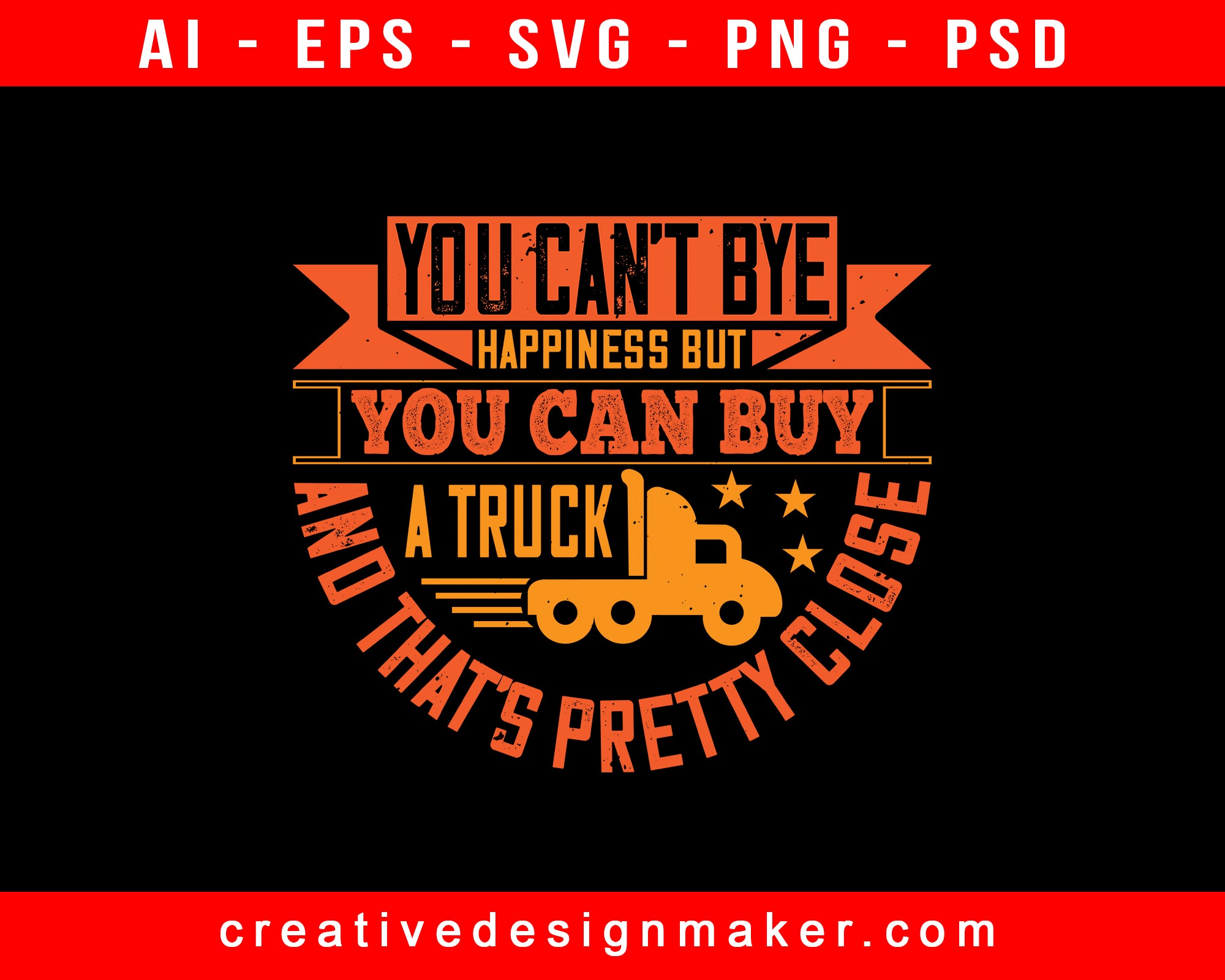 You Can’t Bye Happiness But You Can Buy American Trucker Print Ready Editable T-Shirt SVG Design!