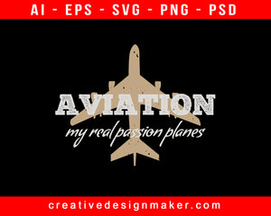 Aviation My Real Passion Planes Print Ready Editable T-Shirt SVG Design!