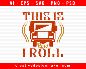 This Is How I Roll American Trucker Print Ready Editable T-Shirt SVG Design!