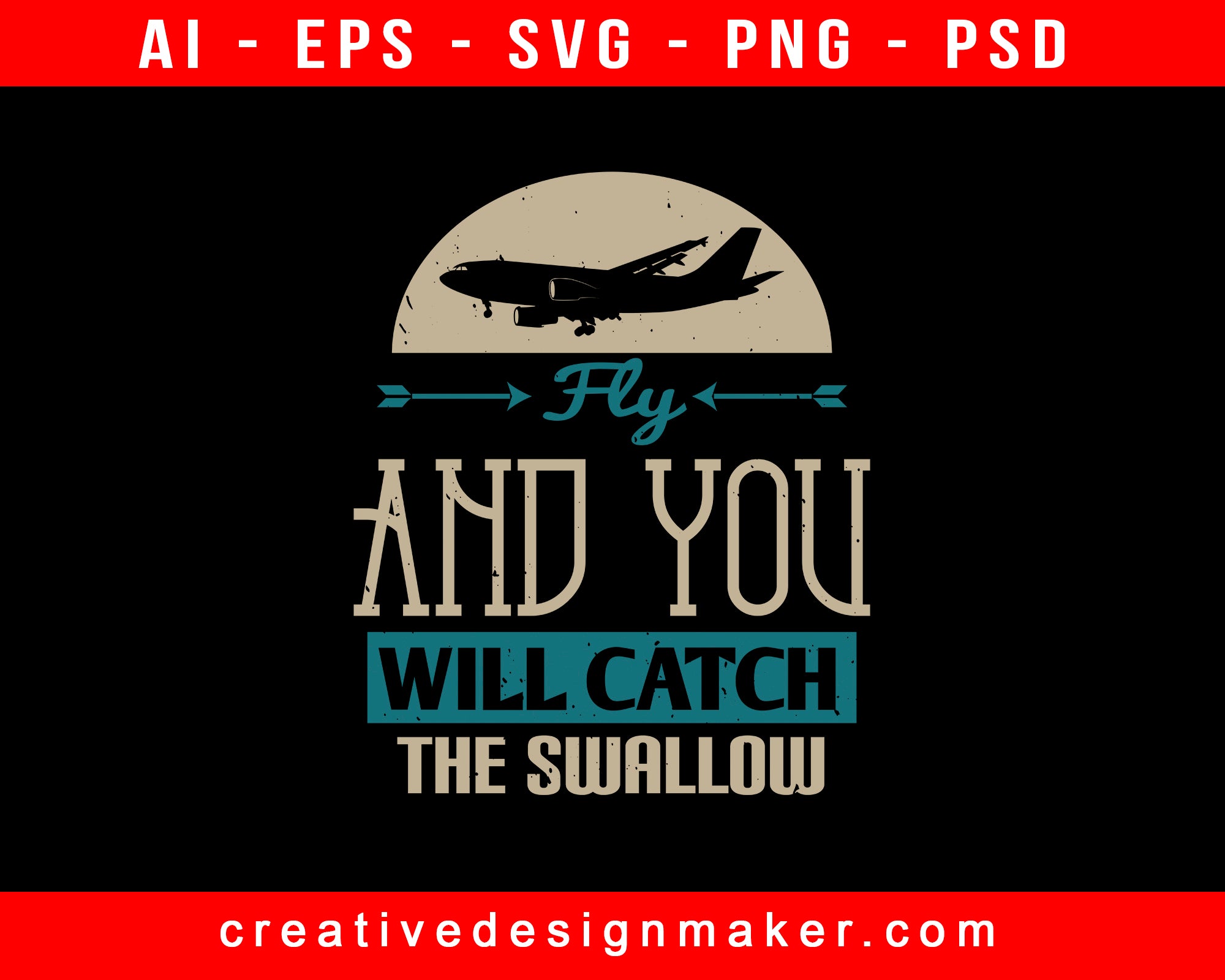 Fly And You Will Catch The Swallow Aviation Print Ready Editable T-Shirt SVG Design!