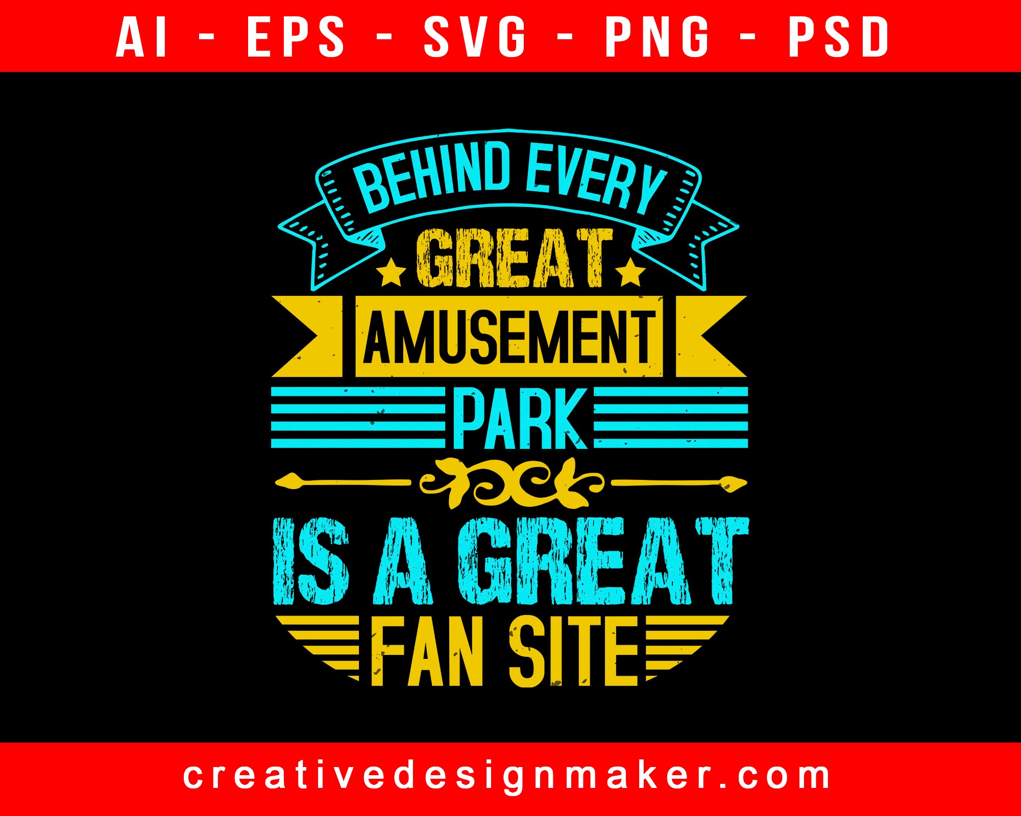 Behind Every Great Amusement Park Is A Great Fan Site Print Ready Editable T-Shirt SVG Design!