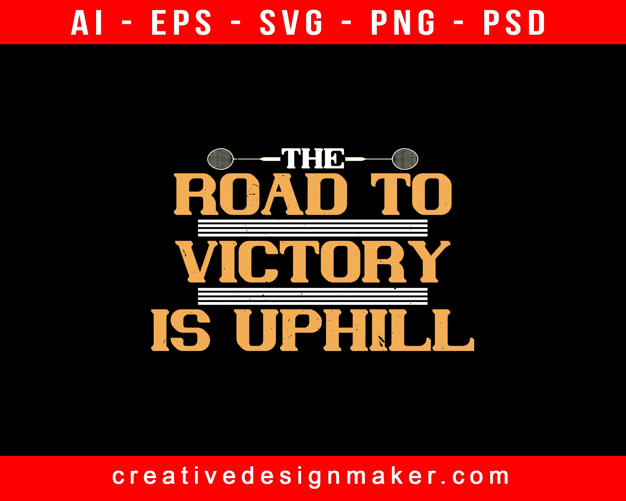 The Road To Victory Is Uphill Badminton Print Ready Editable T-Shirt SVG Design!