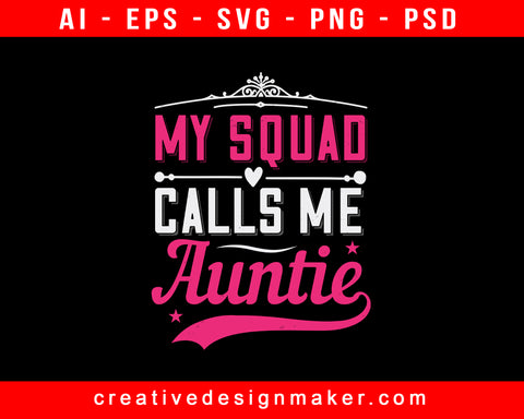 My Squad Calls Me Auntie Print Ready Editable T-Shirt SVG Design!