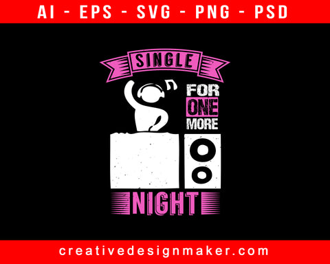 Single For One More Night Bachelor Party Print Ready Editable T-Shirt SVG Design!