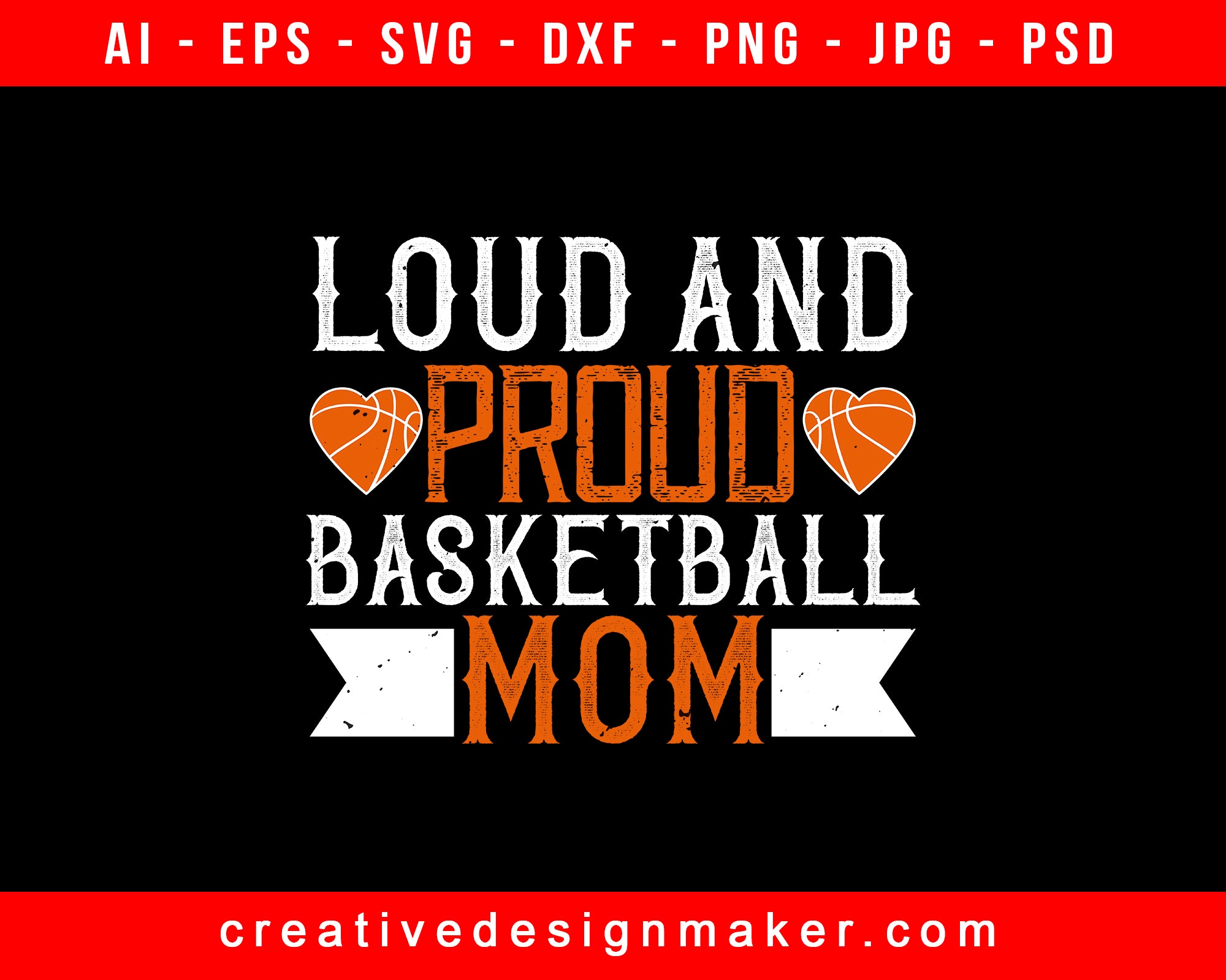 Loud & Proud Basketball Mom Print Ready Editable T-Shirt SVG Design!