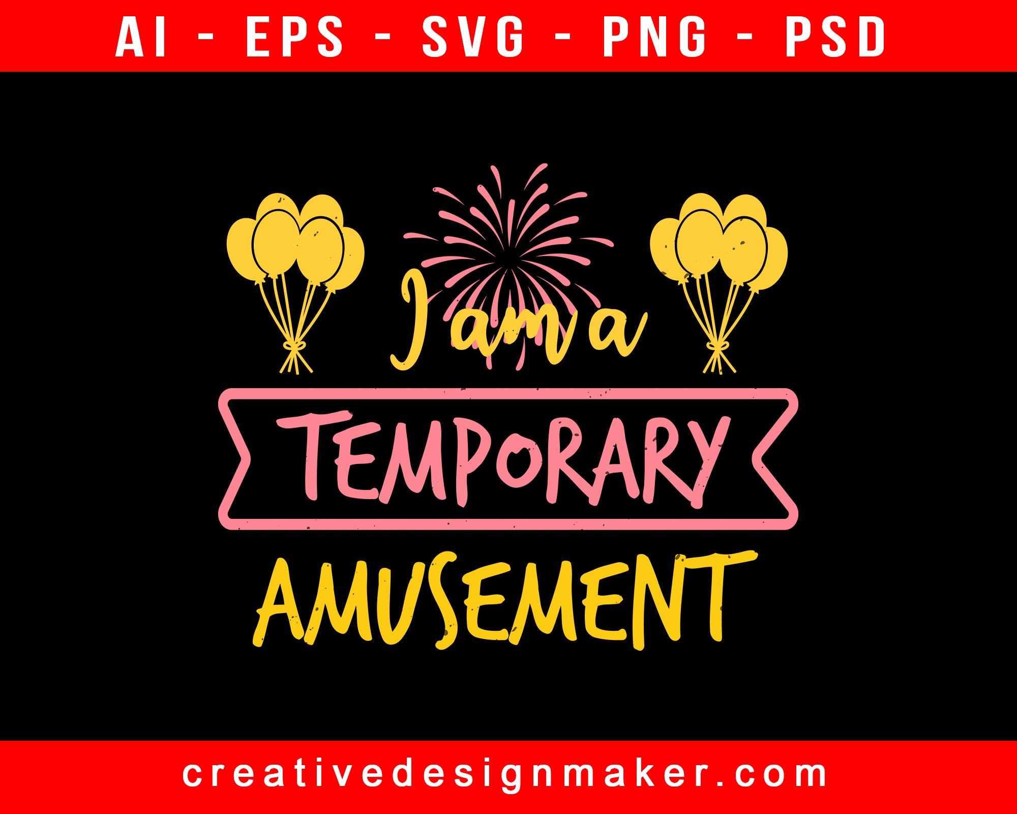 I Am A Temporary Amusement Park Print Ready Editable T-Shirt SVG Design!