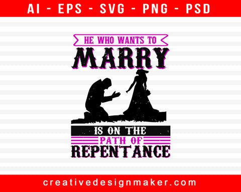 He Who Wants To Marry Is On The Path Of Repentance Bachelor Party Print Ready Editable T-Shirt SVG Design!