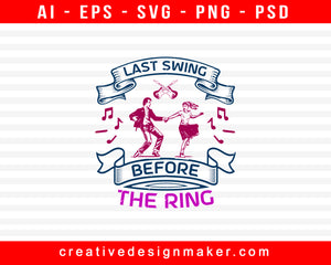 Last Swing Before The Ring Bachelor Party Print Ready Editable T-Shirt SVG Design!