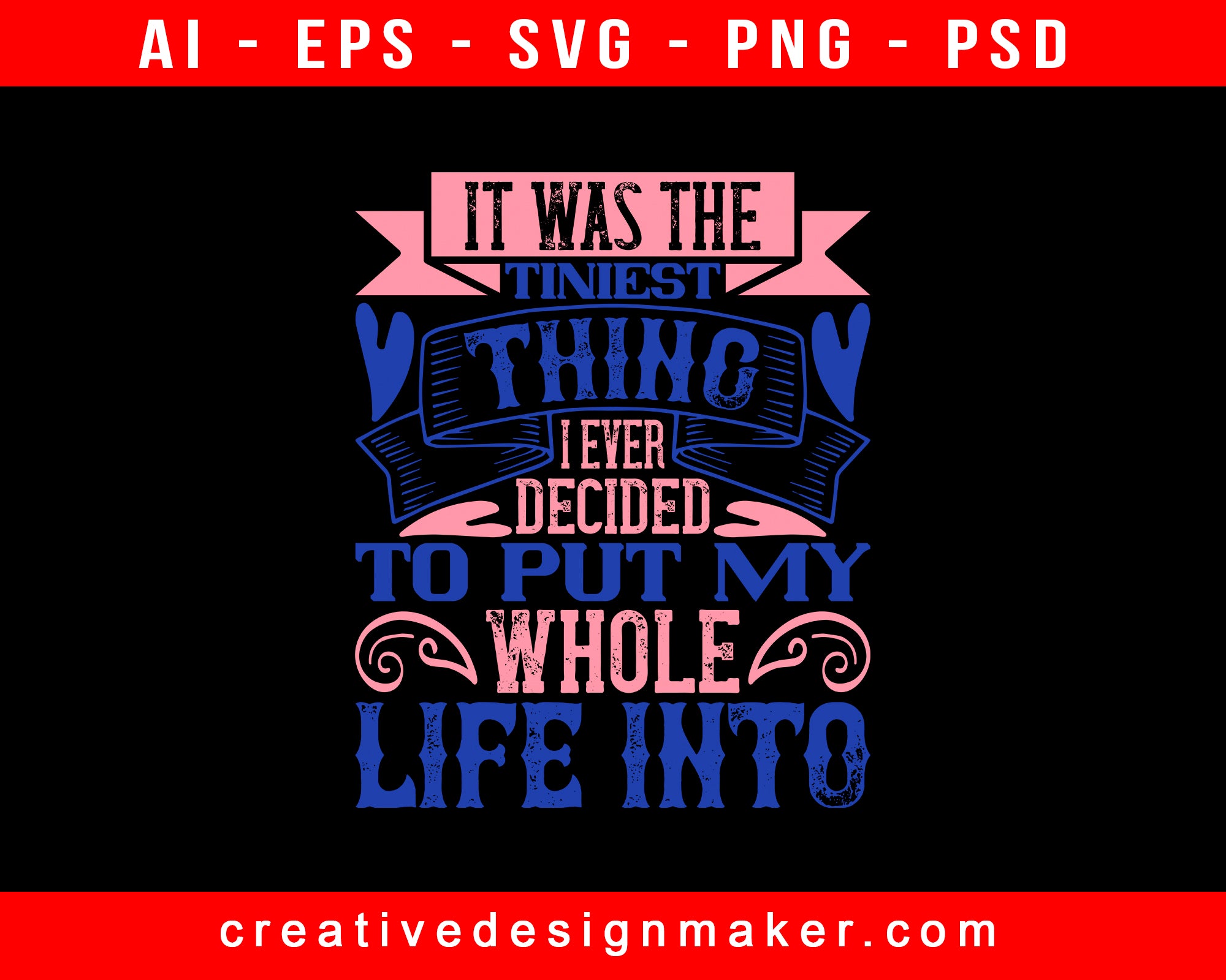 It Was The Tiniest Thing I Ever Decided To Baby Print Ready Editable T-Shirt SVG Design!