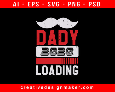 Dady 2020 Baby Shower Print Ready Editable T-Shirt SVG Design!