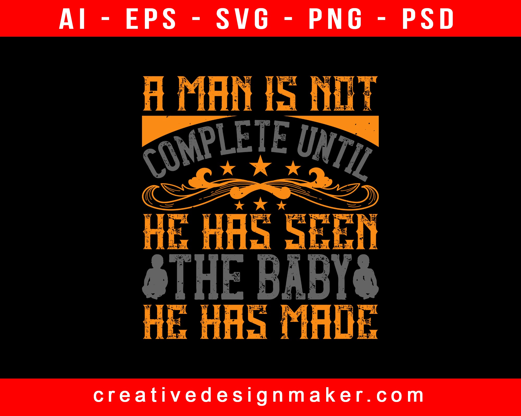 A Man Is Not Complete Baby Print Ready Editable T-Shirt SVG Design!