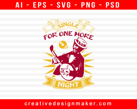 Single For One More Night Bachelor Party Print Ready Editable T-Shirt SVG Design!