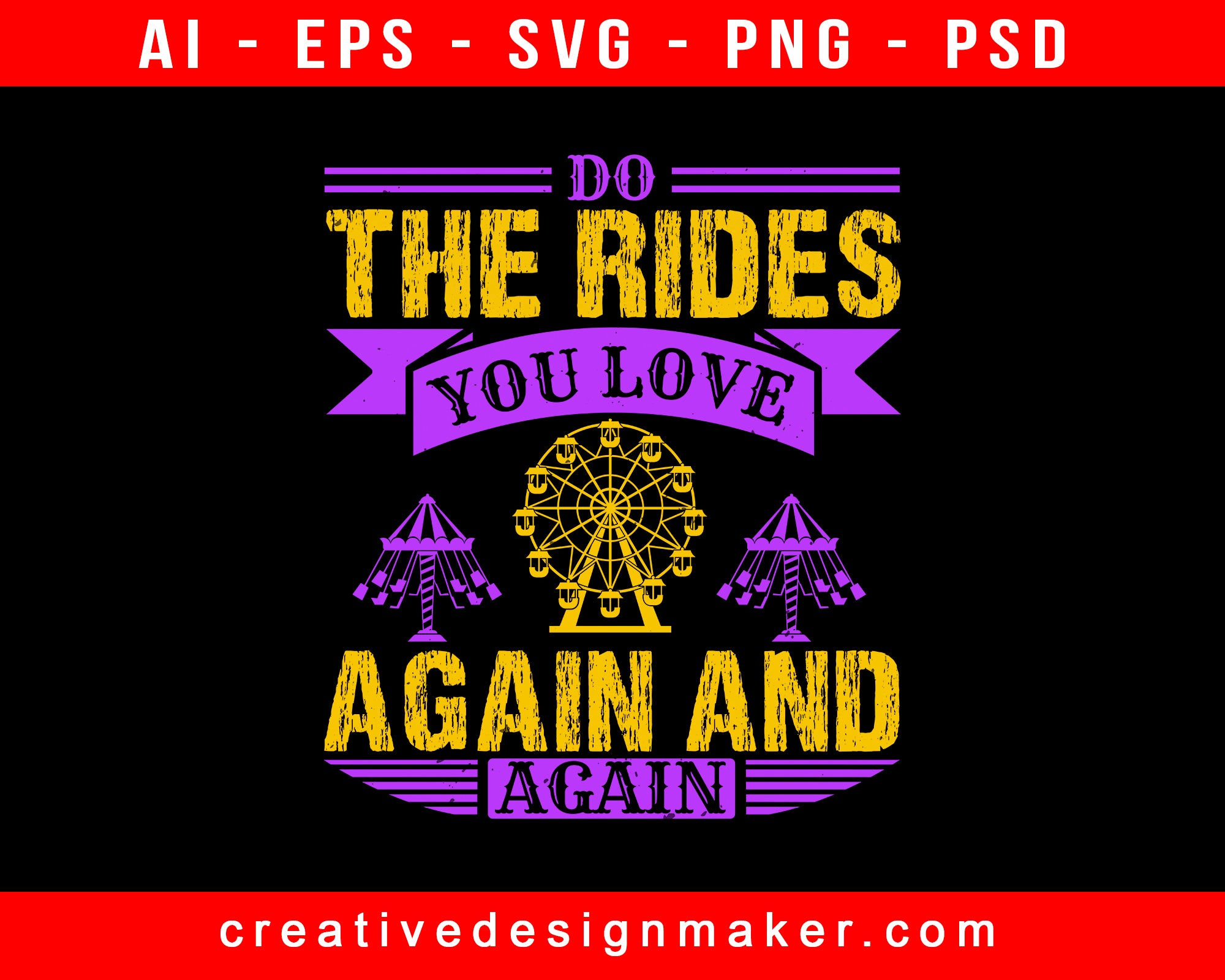 Do The Rides You Love Again And Again Amusement Park Print Ready Editable T-Shirt SVG Design!