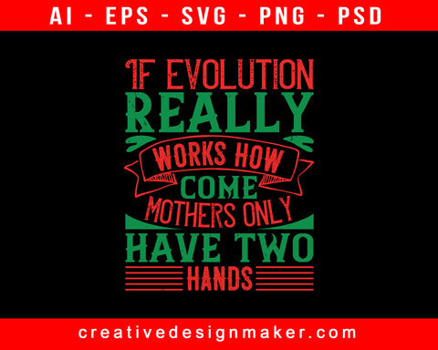 If Evolution Really Works, How Come Baby Print Ready Editable T-Shirt SVG Design!