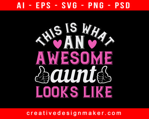 This Is An Awesome Aunt Looks Like Auntie Print Ready Editable T-Shirt SVG Design!