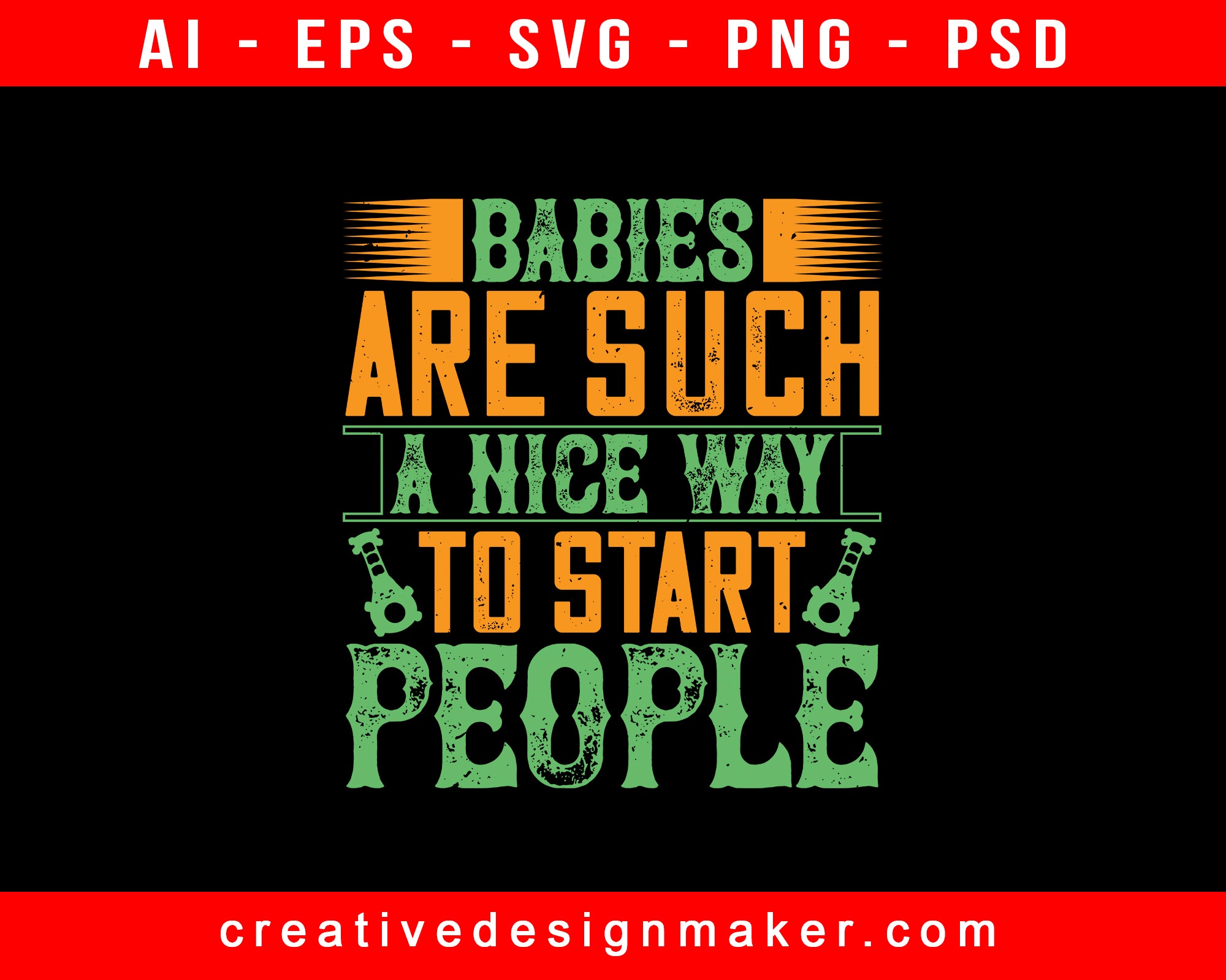 Babies Are Such A Nice Way Print Ready Editable T-Shirt SVG Design!