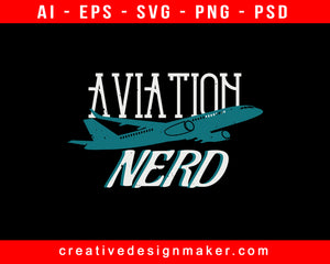 Aviation Nerd Print Ready Editable T-Shirt SVG Design!