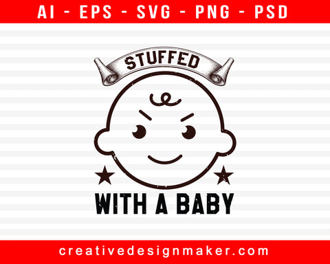 Stuffed With Baby Shower Print Ready Editable T-Shirt SVG Design!