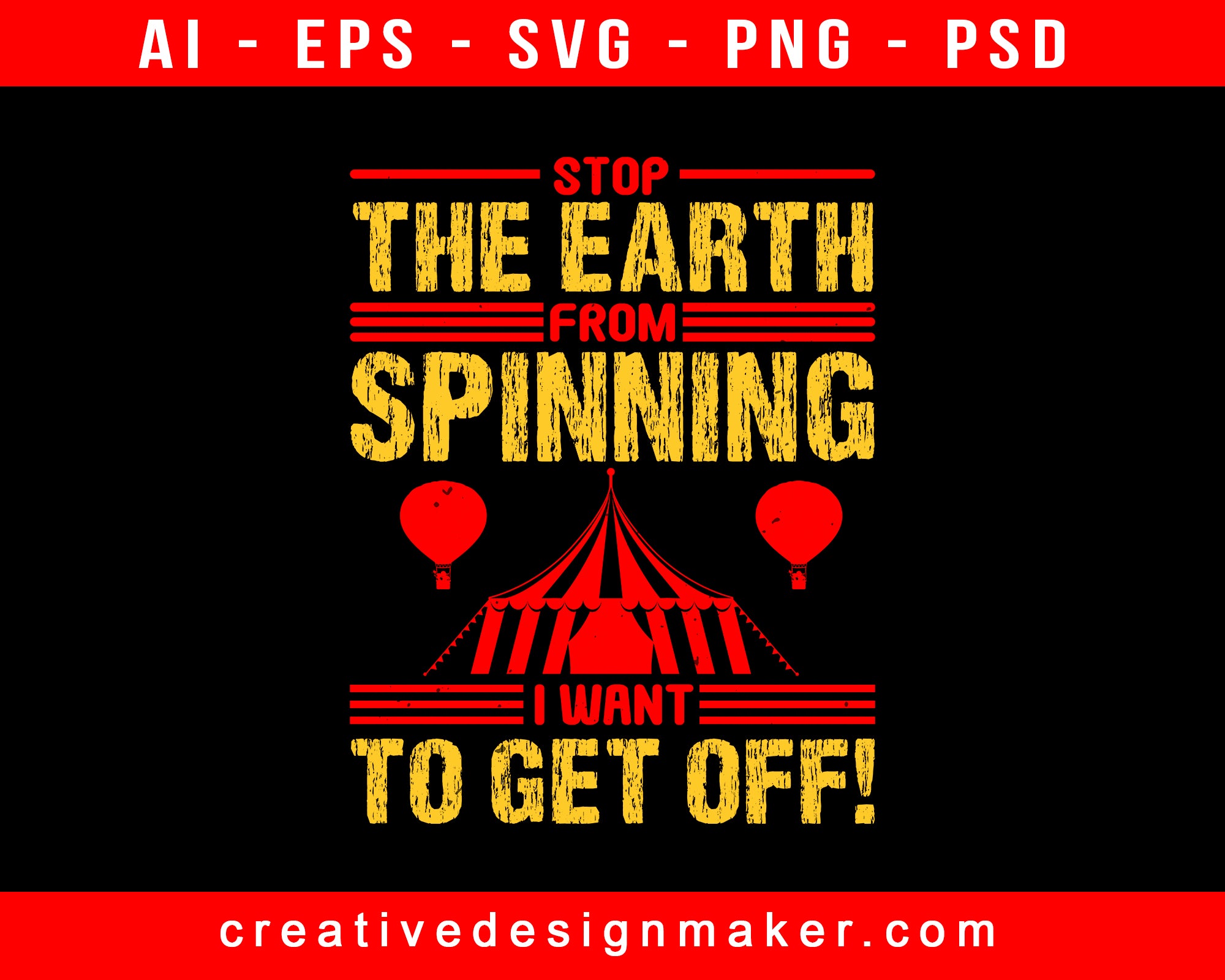 Stop The Earth From Spinning, I Want To Get Off! Amusement Park Print Ready Editable T-Shirt SVG Design!
