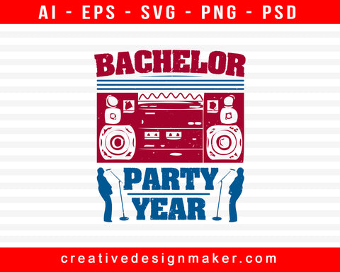 Bachelor Party Year Print Ready Editable T-Shirt SVG Design!