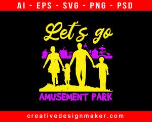 Let’s Go Amusement Park Print Ready Editable T-Shirt SVG Design!
