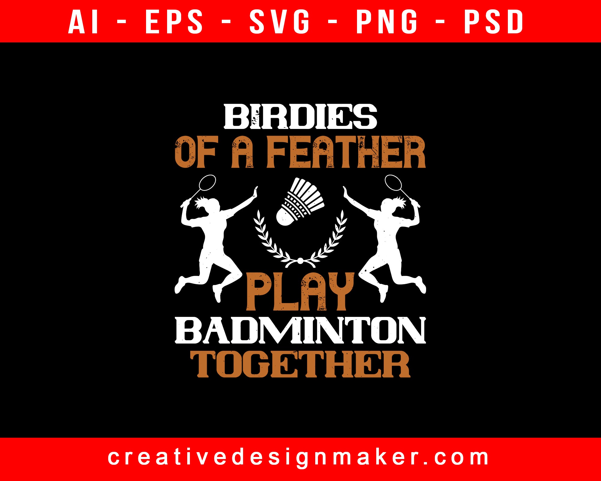 Birdies Of A Feather Play Badminton Together Print Ready Editable T-Shirt SVG Design!