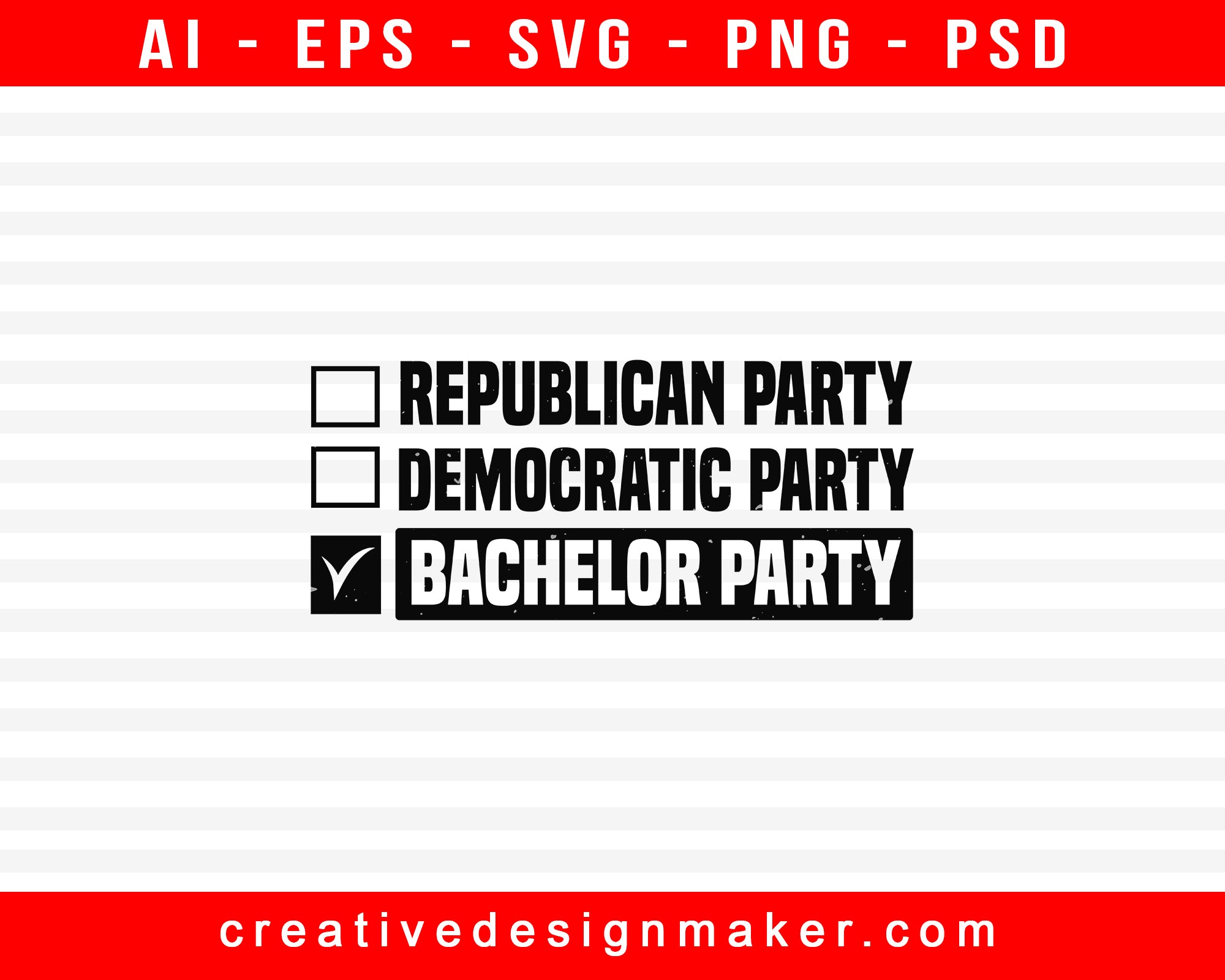 Republican Party. Democratic Party. Bachelor Party Print Ready Editable T-Shirt SVG Design!