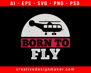 Born To Fly Aviation Print Ready Editable T-Shirt SVG Design!