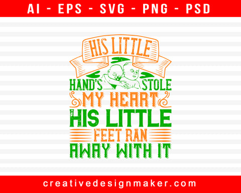 His Little Hands Stole My Heart Baby Print Ready Editable T-Shirt SVG Design!